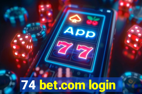 74 bet.com login